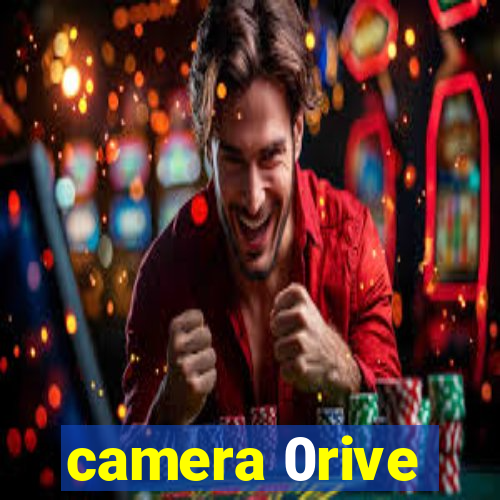 camera 0rive